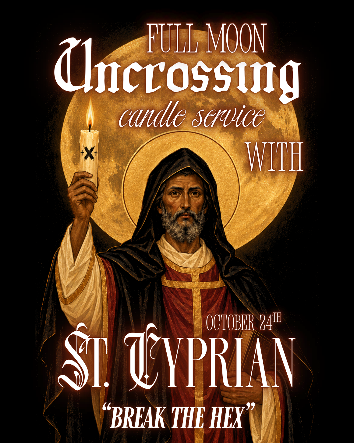 Full Moon Uncrossing Candle Service with St. Cyprian - October 24